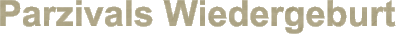 Parzivals Wiedergeburt